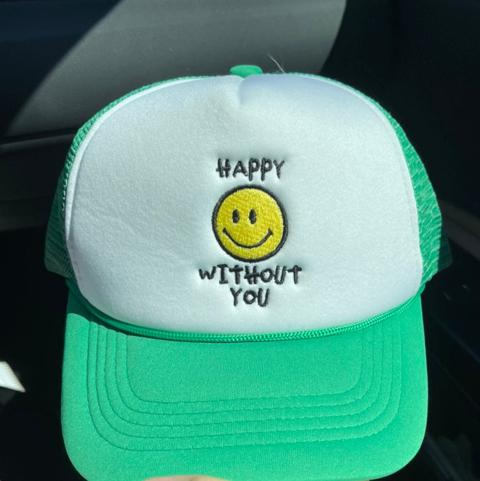 Happy Without You - Trucker Hat