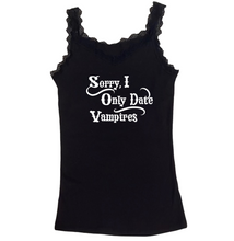 Load image into Gallery viewer, Sorry I Only Date Vampires Lace Tank
