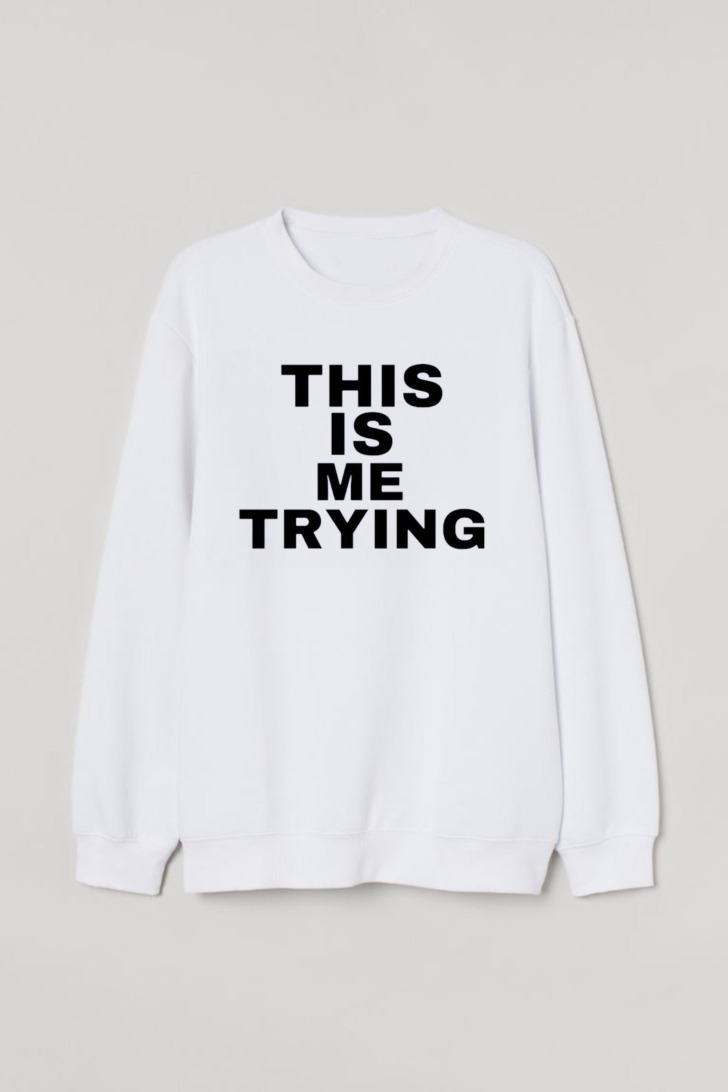 This is Me Trying Crew Neck - white