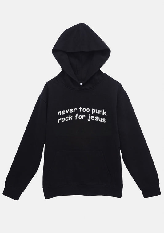 Never Too Punk Rock for Jesus Hoodie