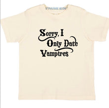 Load image into Gallery viewer, Sorry I Only Date Vampires - Cream

